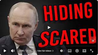 Putin 'Hiding Scared'