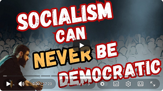 'Socialism can never be democratic'
